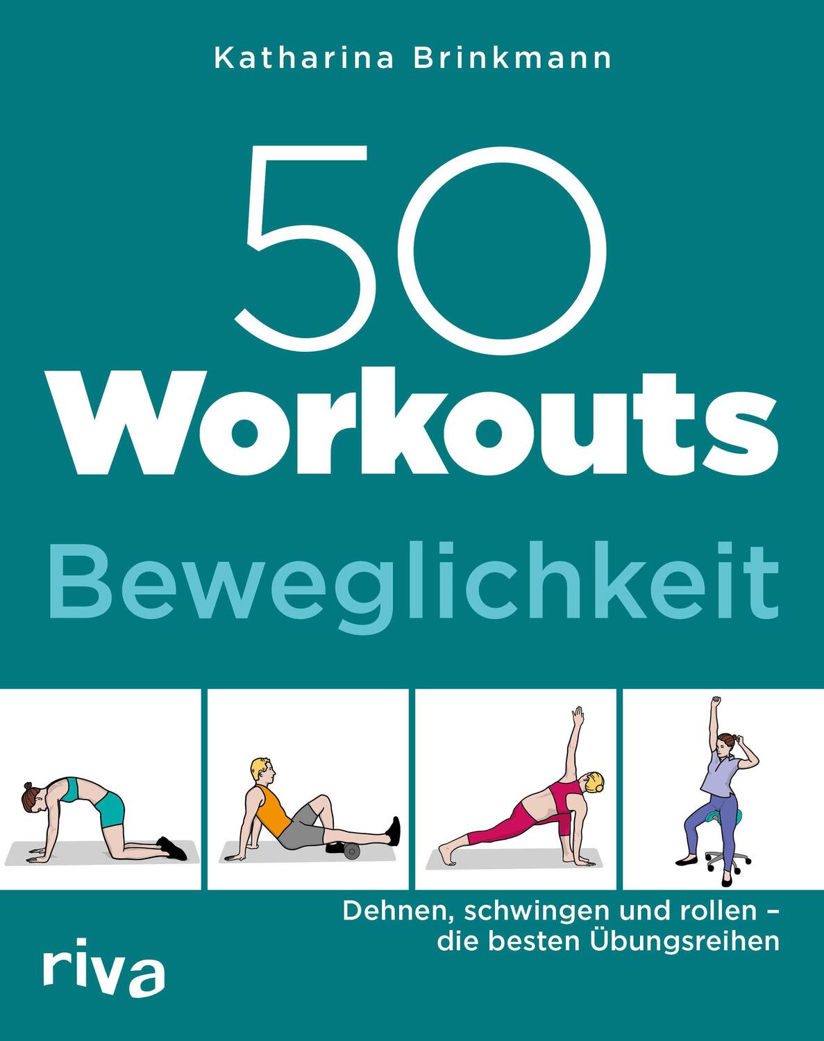 Cover: 9783742310262 | 50 Workouts - Beweglichkeit | Katharina Brinkmann | Taschenbuch | 2019