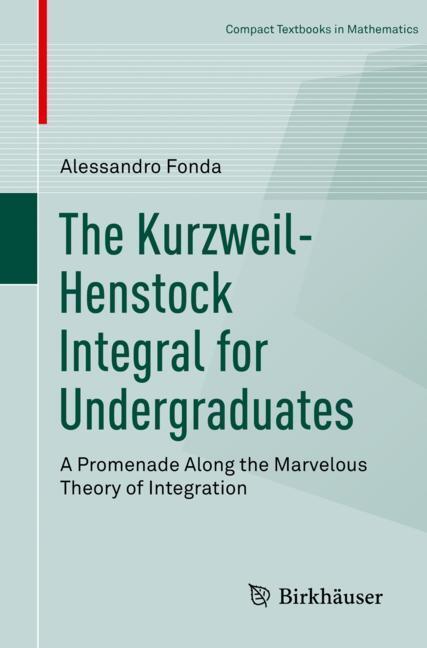 Cover: 9783319953205 | The Kurzweil-Henstock Integral for Undergraduates | Alessandro Fonda