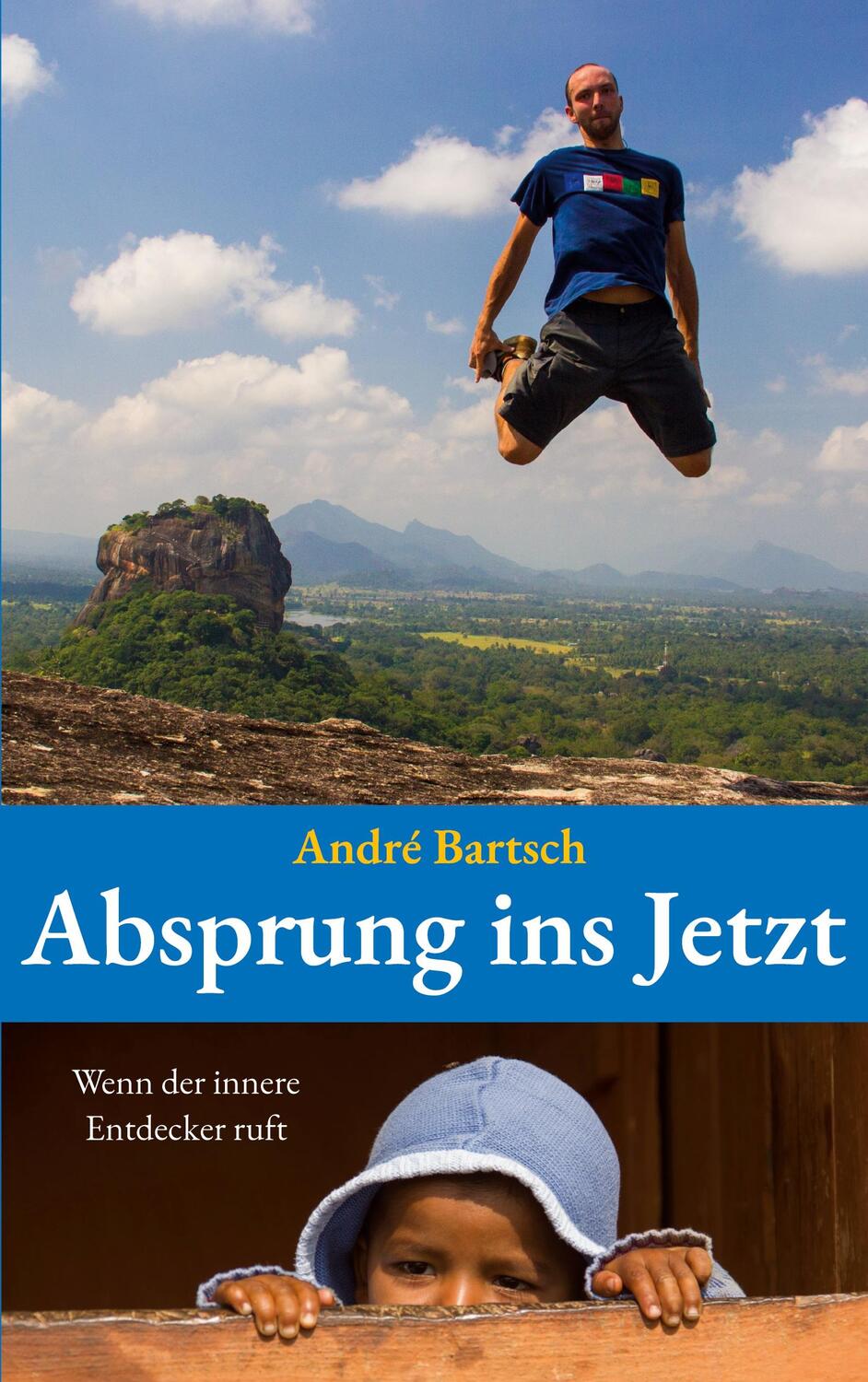 Cover: 9783752627985 | Absprung ins Jetzt | Wenn der innere Entdecker ruft | André Bartsch