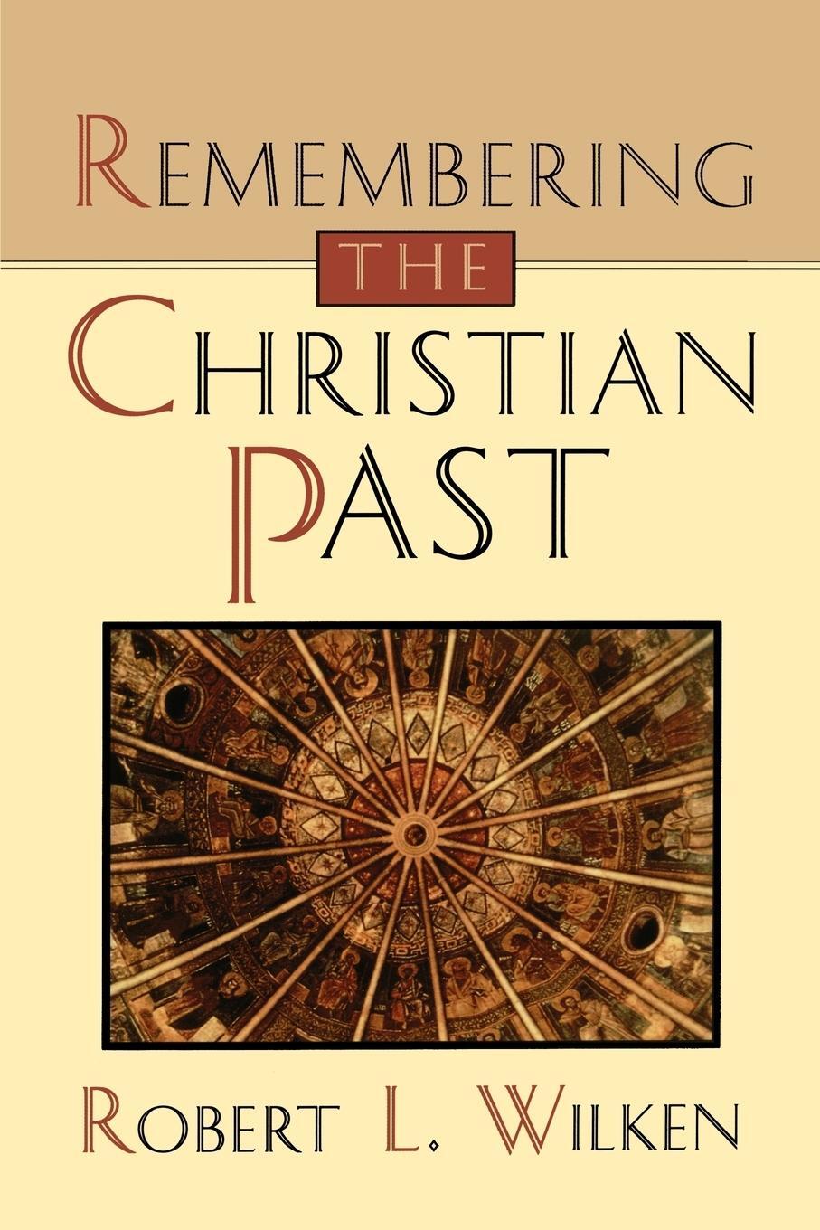 Cover: 9780802808806 | Remembering the Christian Past | Robert Louis Wilken | Taschenbuch