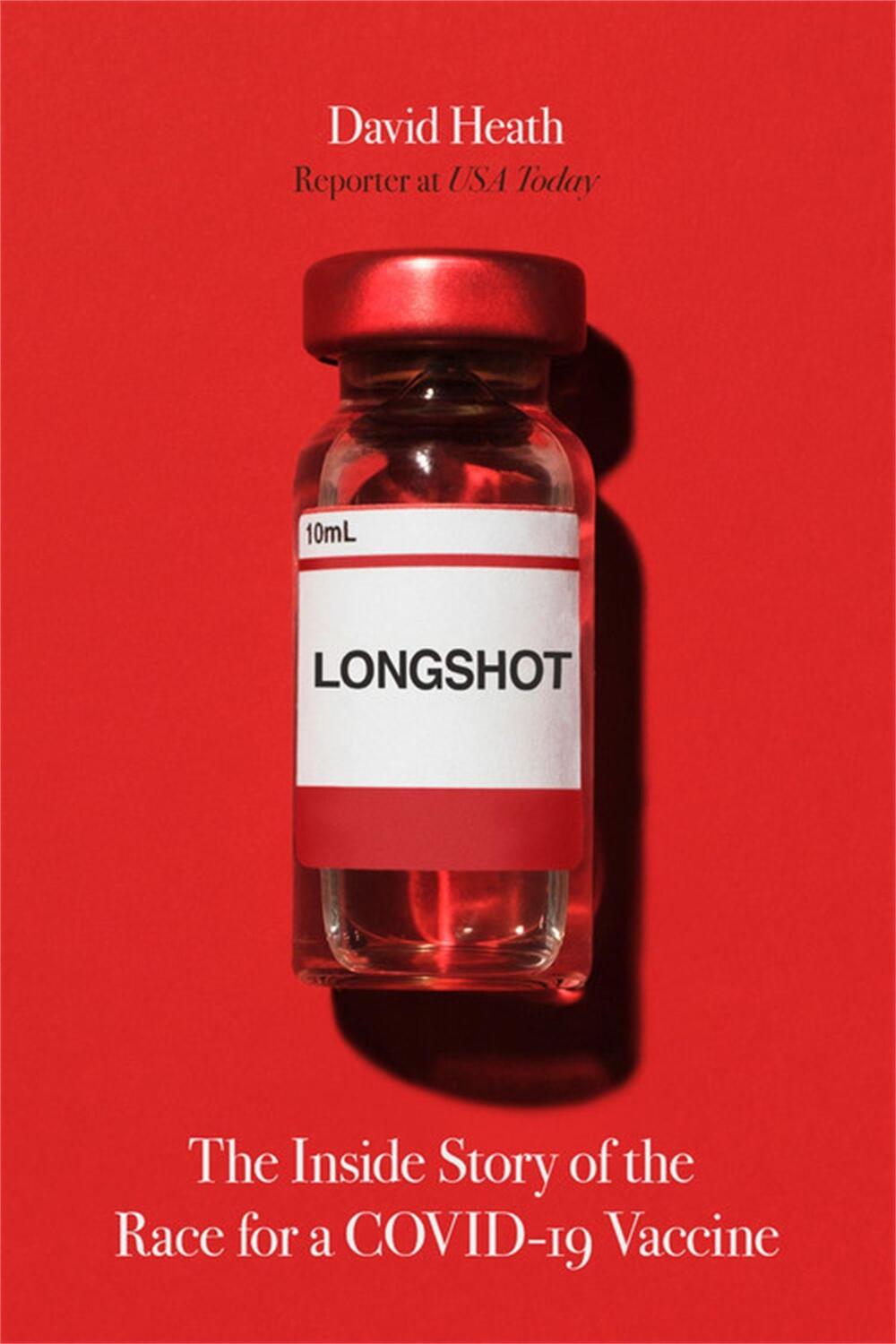 Cover: 9781546000907 | Longshot | The Inside Story of the Race for a Covid-19 Vaccine | Heath