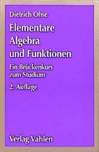 Cover: 9783800625482 | Elementare Algebra und Funktionen | Ein Brückenkurs zum Studium | Ohse
