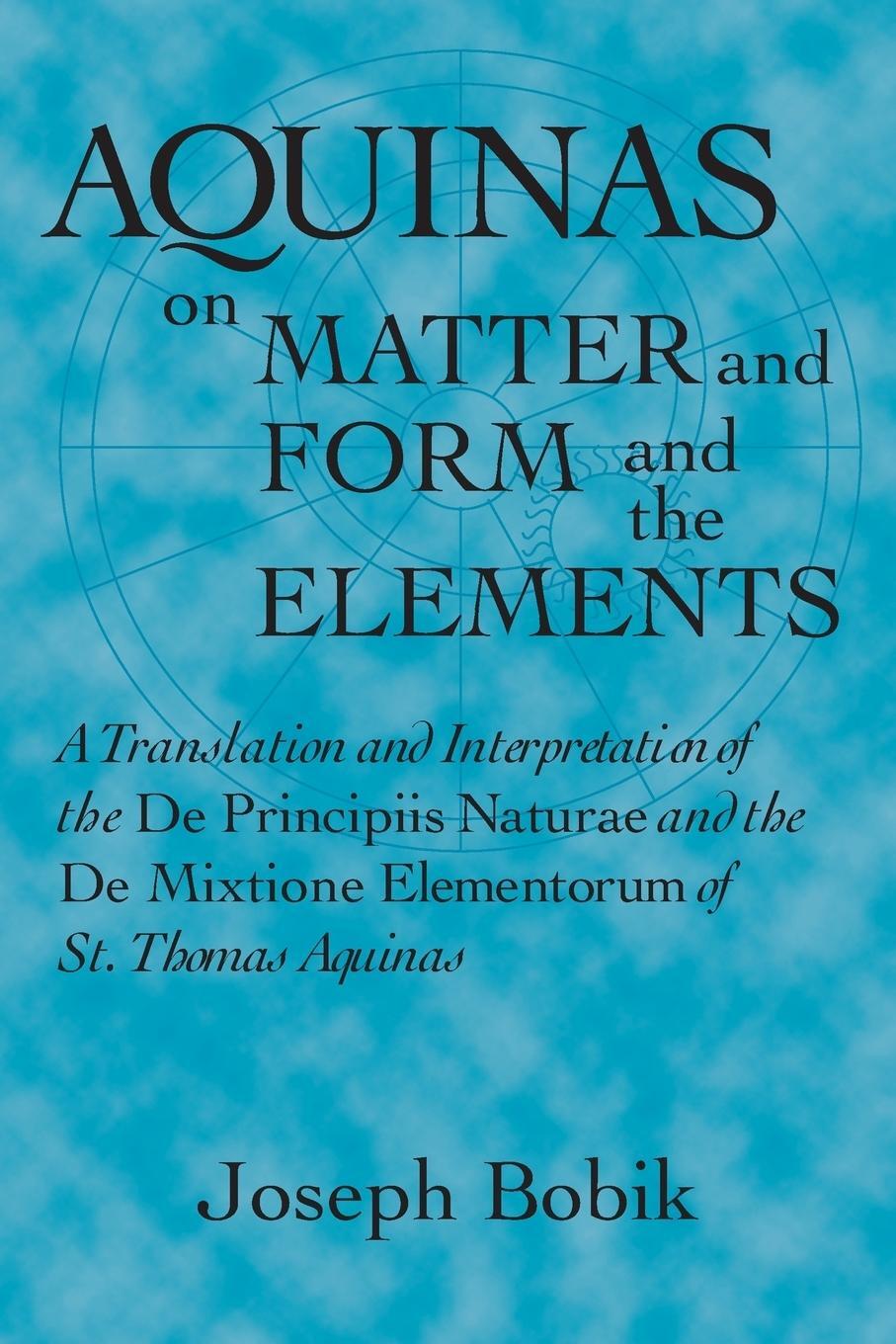 Cover: 9780268020002 | Aquinas on Matter and Form and the Elements | Joseph Bobik | Buch