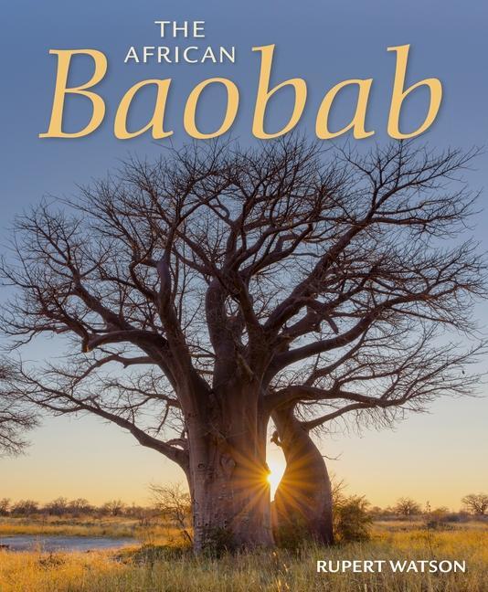 Cover: 9781775848691 | The African Baobab | Rupert Watson | Taschenbuch | Englisch | 2024