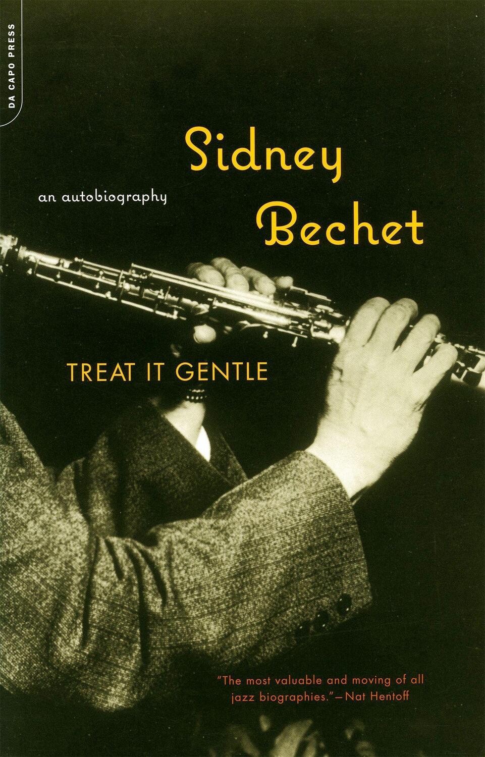 Cover: 9780306811081 | Treat It Gentle | An Autobiography | Sidney Bechet | Taschenbuch