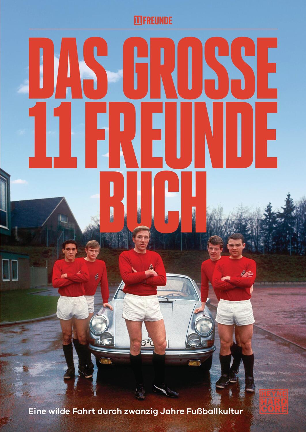 Cover: 9783453272361 | Das große 11 Freunde Buch | 11 Freunde Verlags GmbH &amp; Co. KG | Buch