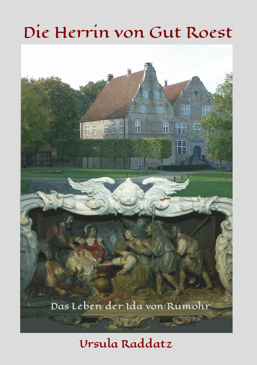 Cover: 9783746988009 | Die Herrin von Gut Roest | Das Leben der Ida von Rumohr | Raddatz