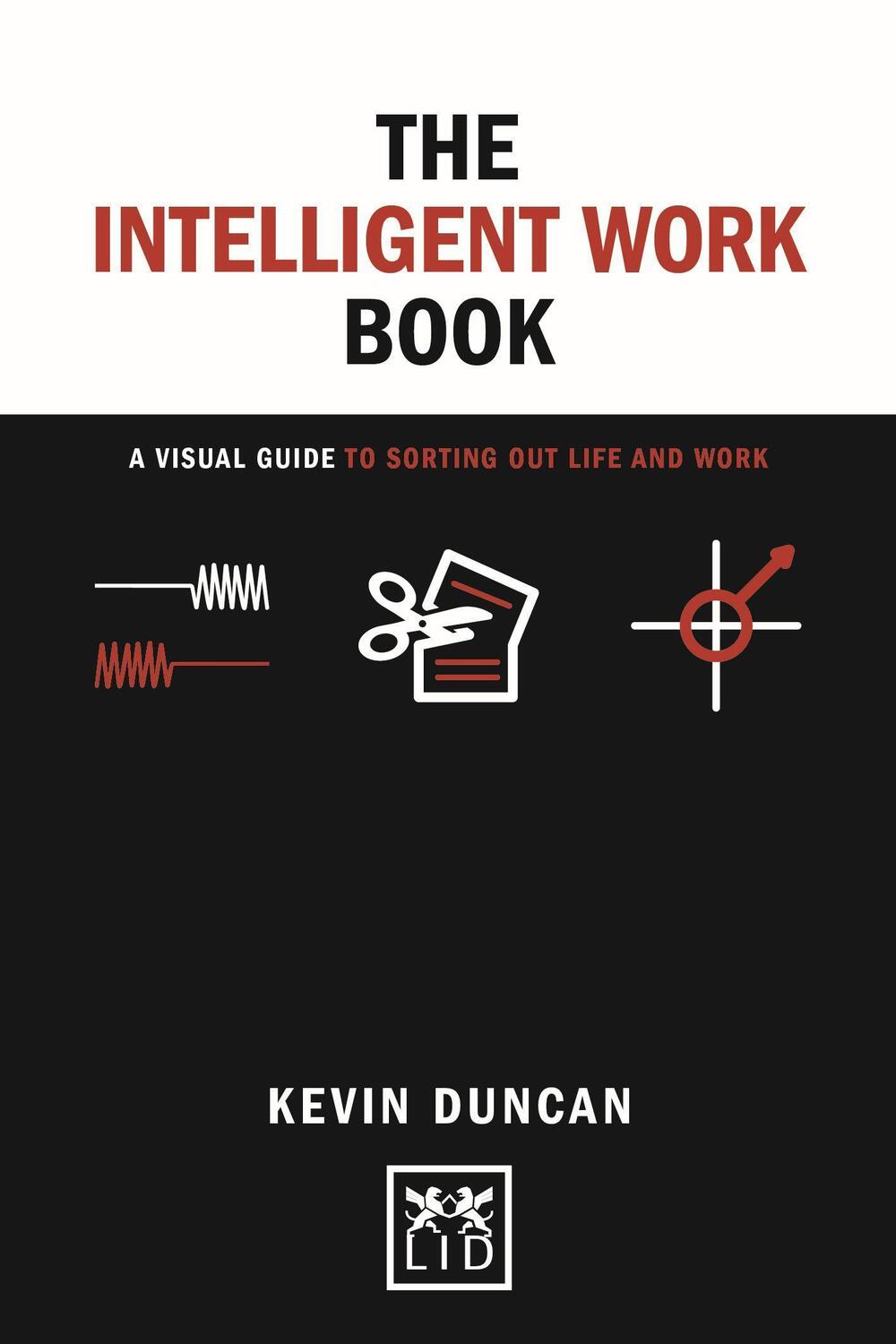 Cover: 9781912555703 | The The Intelligent Work Book | Kevin Duncan | Buch | 184 S. | 2020