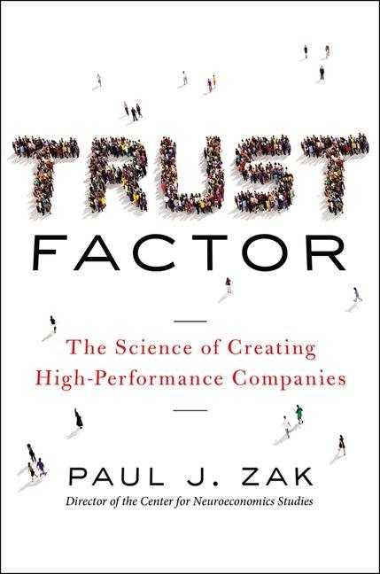 Cover: 9781400238736 | Trust Factor | The Science of Creating High-Performance Companies