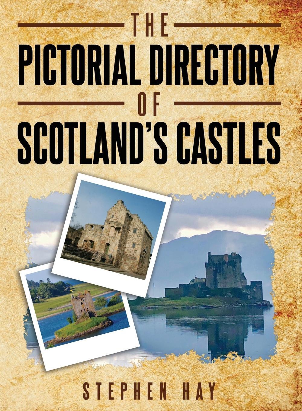Cover: 9781802271393 | The Pictorial Directory of Scotland's Castles | Stephen Hay | Buch
