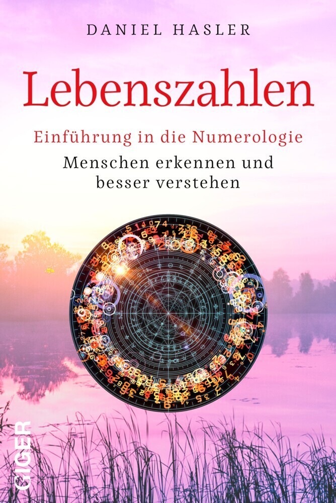 Cover: 9783907210727 | Lebenszahlen - Einführung in die Numerologie | Daniel Hasler | Buch