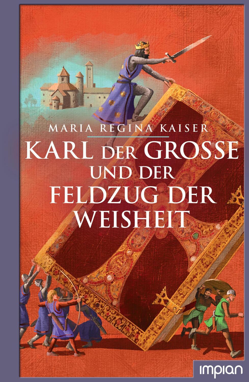 Cover: 9783962690953 | Karl der Große und der Feldzug der Weisheit | Maria Regina Kaiser