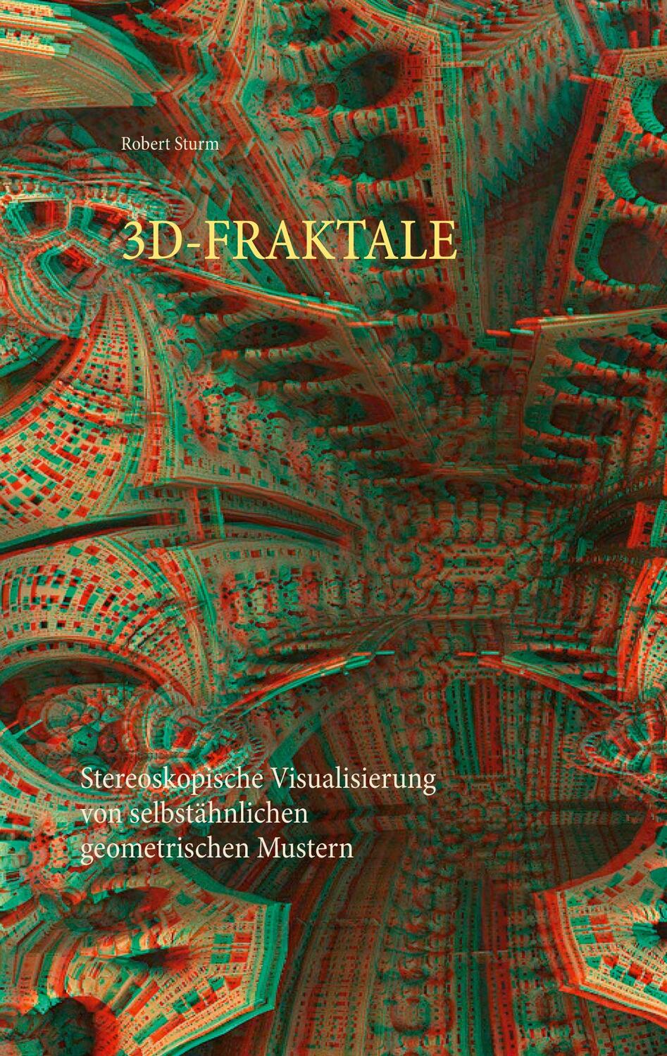 Cover: 9783750497962 | 3D-FRAKTALE | Robert Sturm | Taschenbuch | Books on Demand