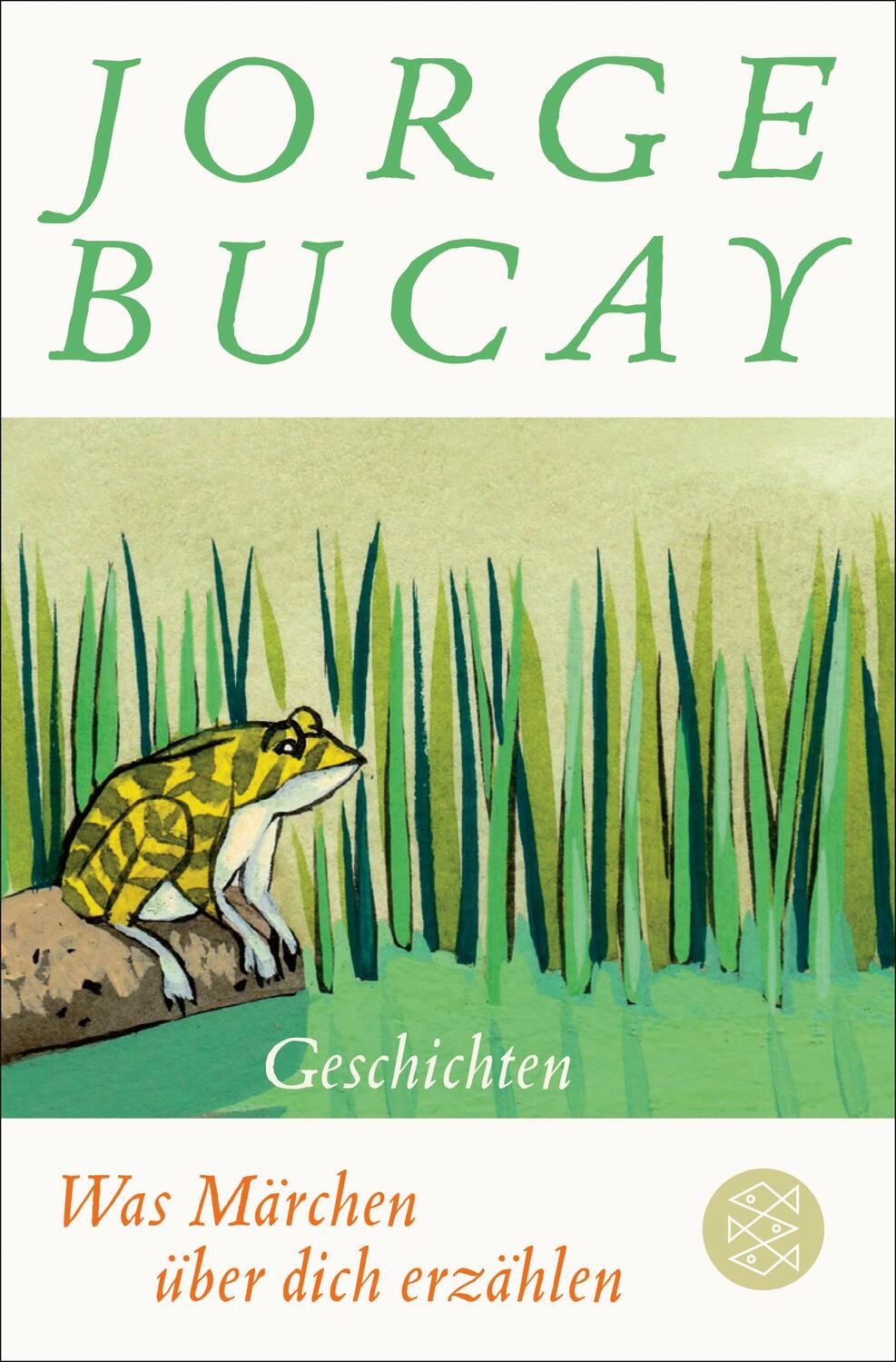 Cover: 9783596703920 | Was Märchen über dich erzählen | Jorge Bucay | Taschenbuch | Deutsch