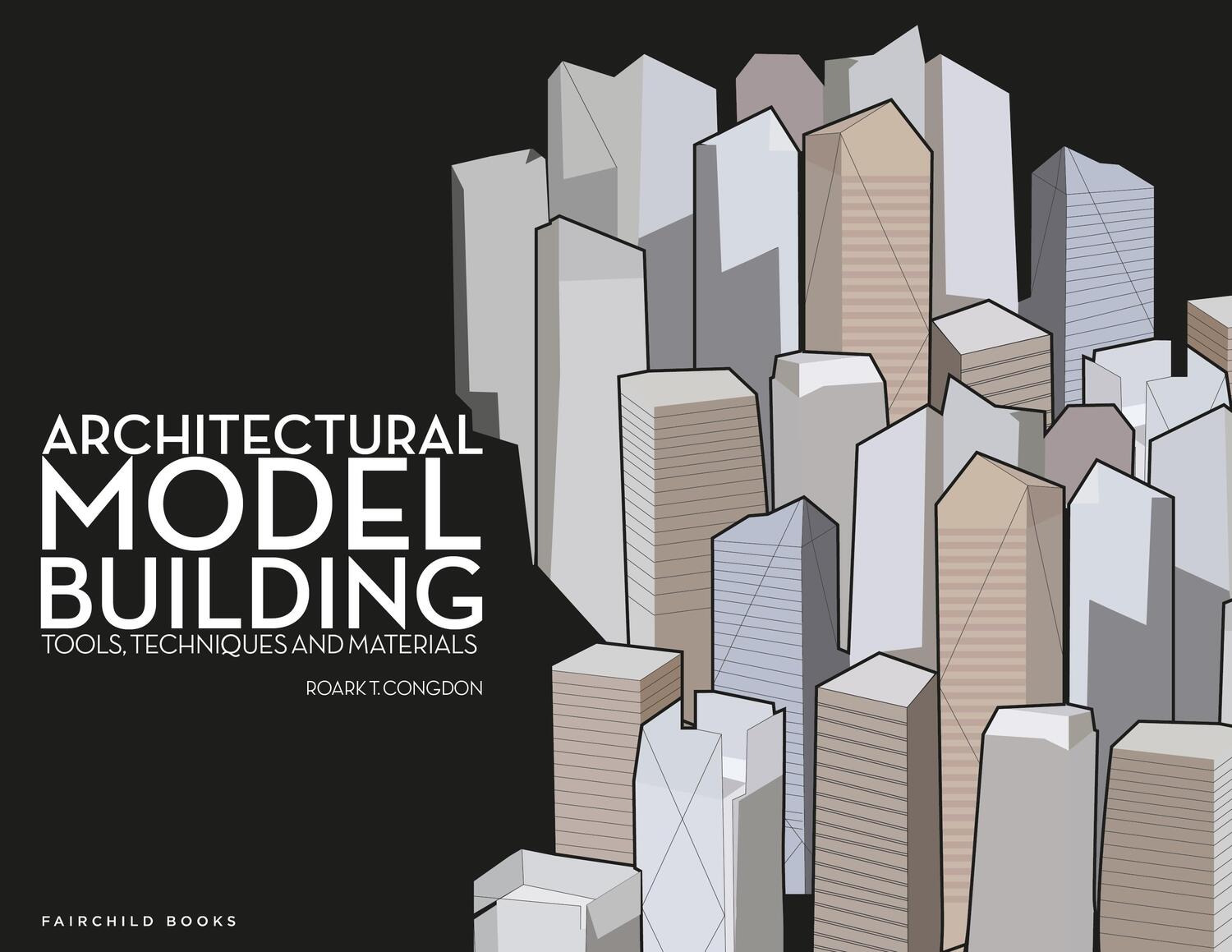 Cover: 9781563677731 | Architectural Model Building | Tools, Techniques &amp; Materials | Congdon