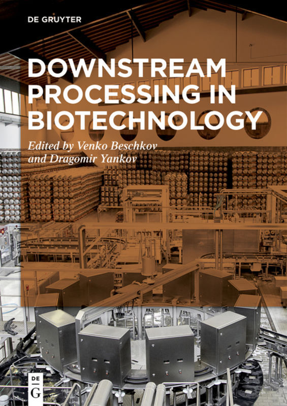 Cover: 9783110573954 | Downstream Processing in Biotechnology | Venko N. Beschkov (u. a.)