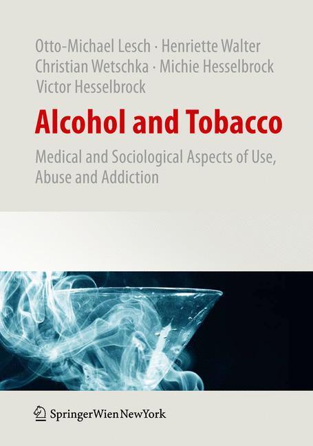 Cover: 9783709101452 | Alcohol and Tobacco | Otto-Michael Lesch (u. a.) | Buch | xvii | 2010