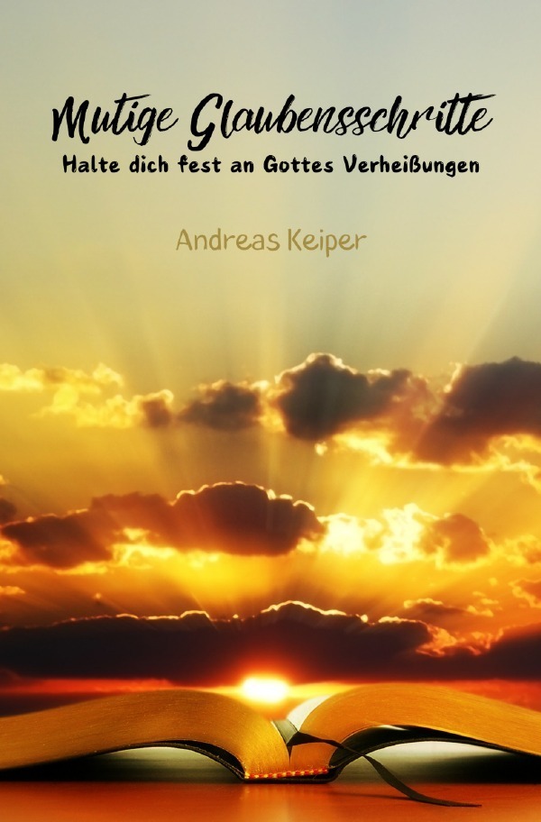 Cover: 9783818710941 | Mutige Glaubensschritte | Halte dich fest an Gottes Verheißungen. DE