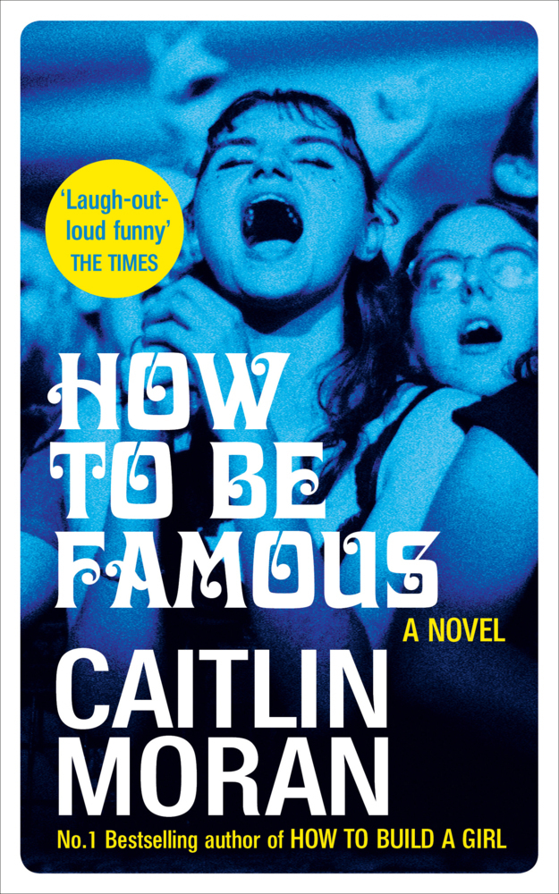 Cover: 9780091956721 | How to be Famous | A Novel | Caitlin Moran | Taschenbuch | Englisch