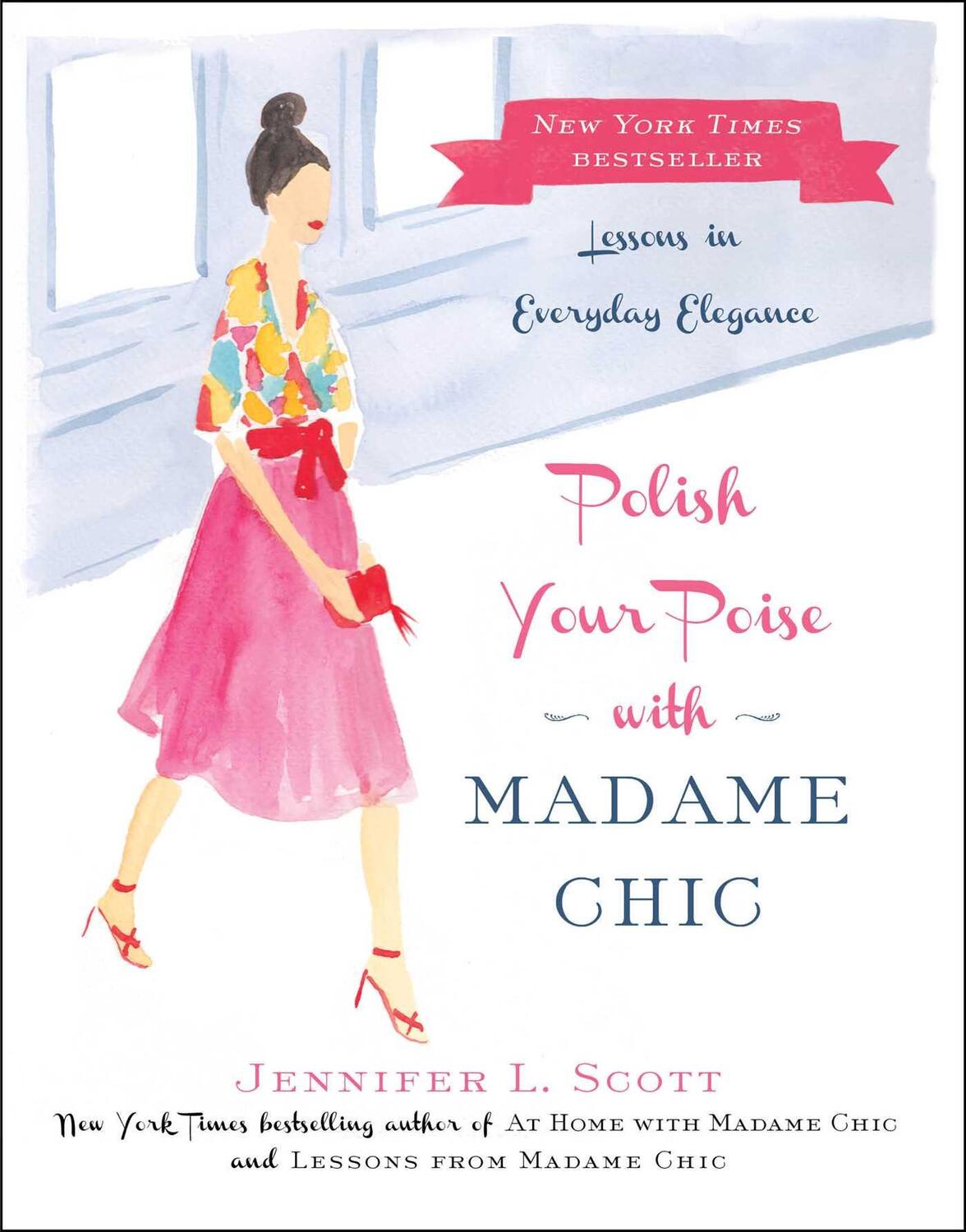 Cover: 9781501118739 | Polish Your Poise with Madame Chic: Lessons in Everyday Elegance