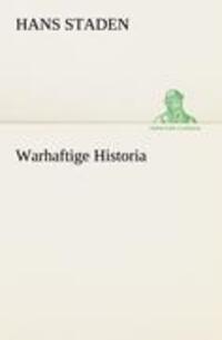 Cover: 9783842493582 | Warhaftige Historia | Hans Staden | Taschenbuch | TREDITION CLASSICS