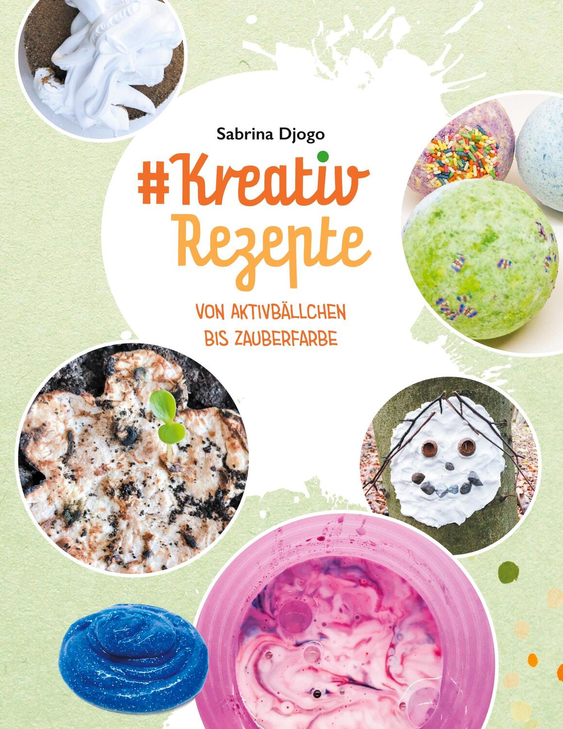 Cover: 9783750492943 | #Kreativ Rezepte | von Aktivbällchen bis Zauberfarbe | Sabrina Djogo
