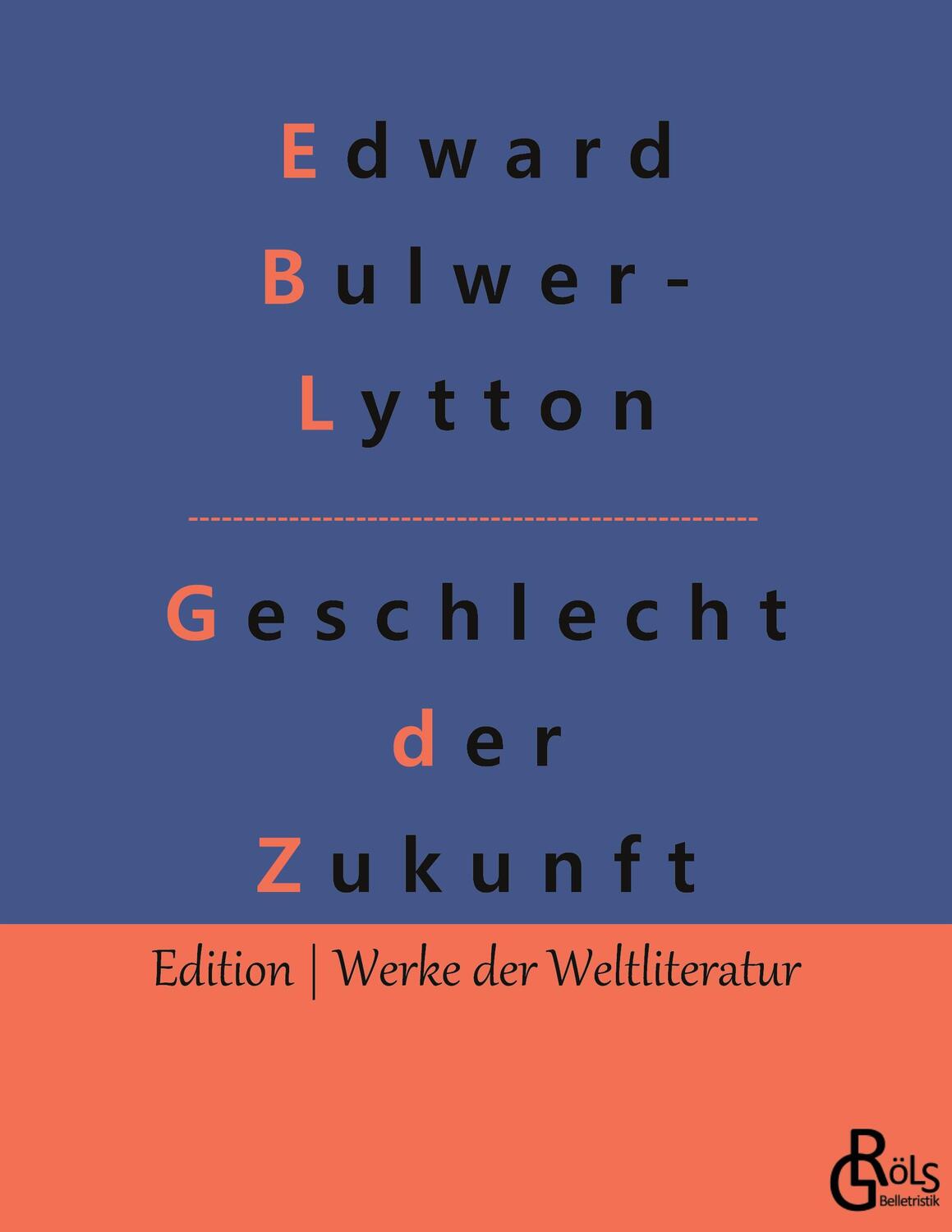 Cover: 9783966373760 | Geschlecht der Zukunft | Edward Bulwer- Lytton | Taschenbuch | Deutsch