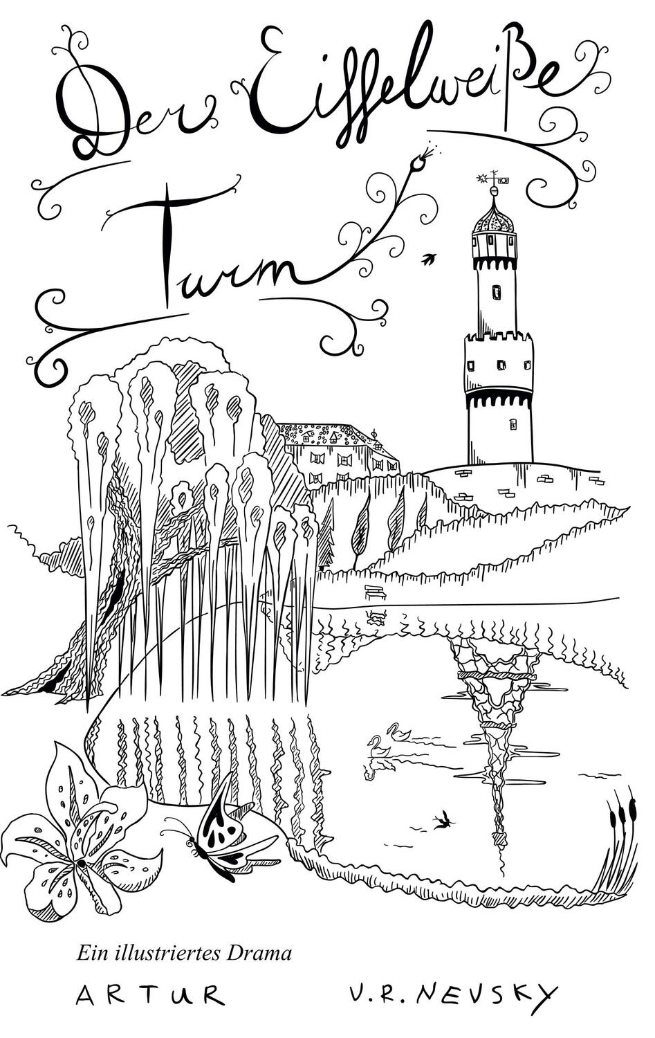 Cover: 9783746007120 | Der Eiffelweiße Turm | Ein illustriertes Drama | Artur v. R. Nevsky