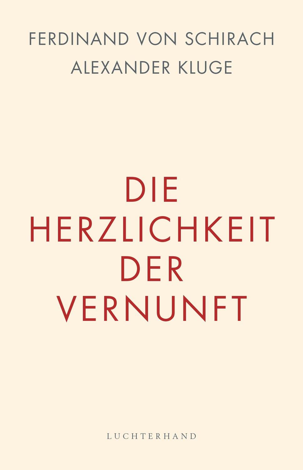 Cover: 9783630875910 | Die Herzlichkeit der Vernunft | Ferdinand Von Schirach (u. a.) | Buch