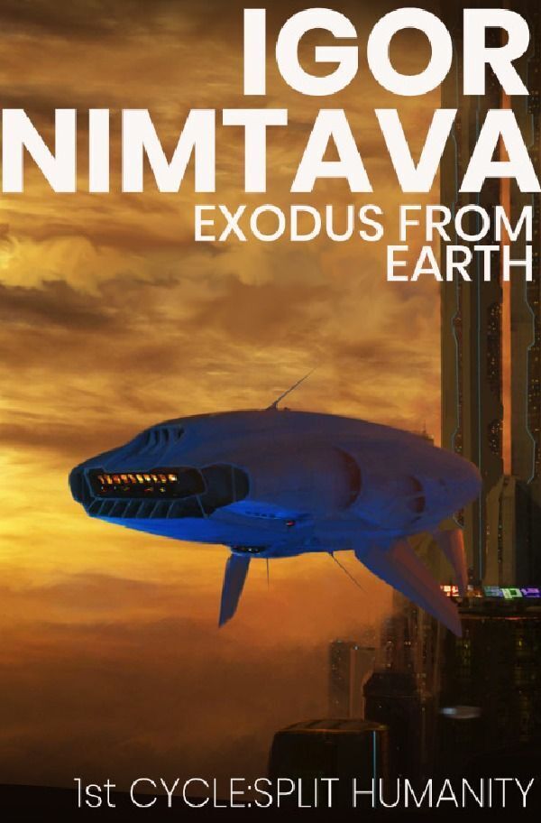 Cover: 9783758401220 | EXODUS FROM EARTH | 1st CYCLE: SPLIT HUMANITY | Igor Nimtava | Buch