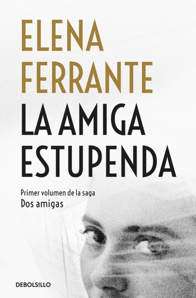 Cover: 9788466344357 | La amiga estupenda (Dos amigas 1) | Elena Ferrante | Taschenbuch