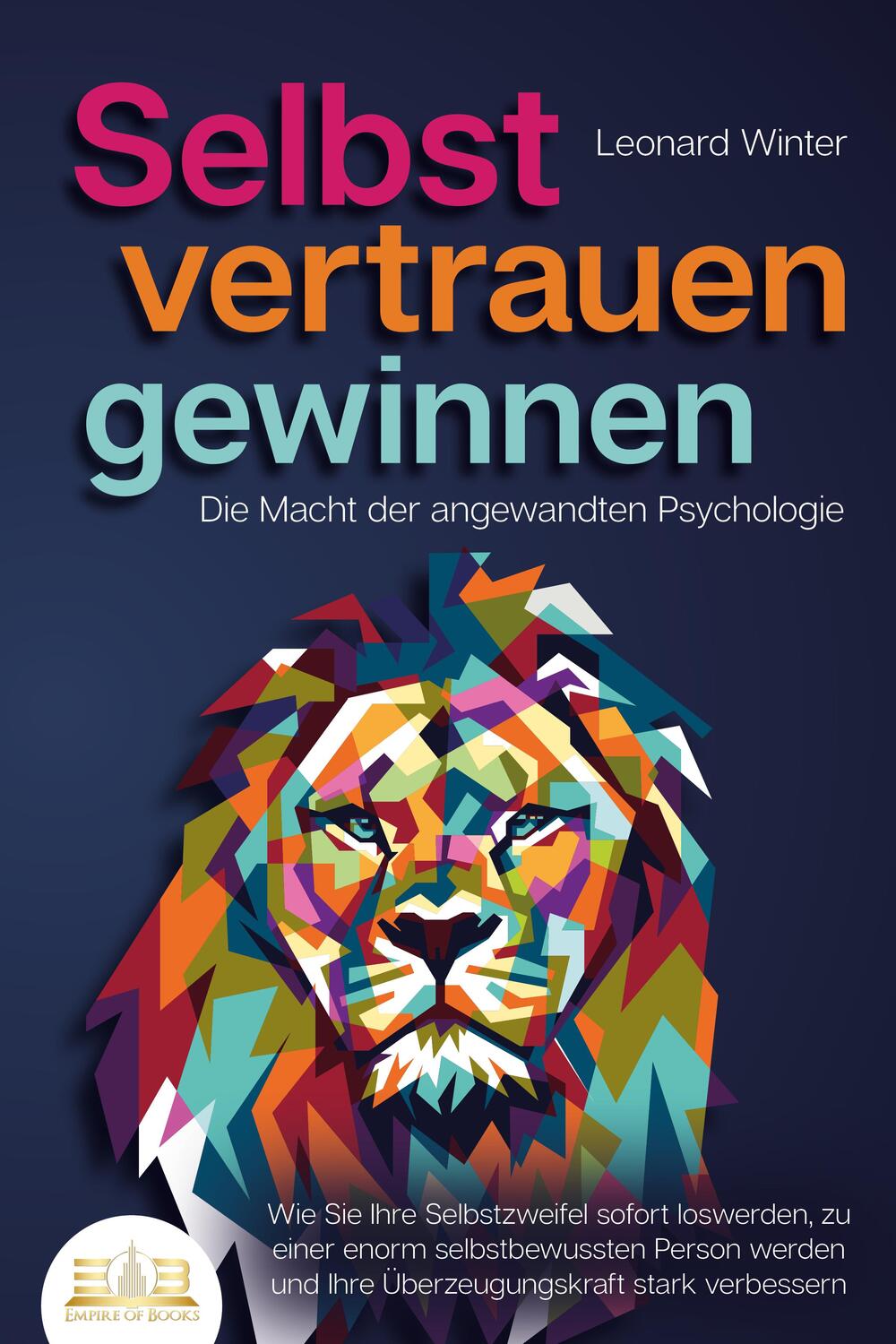 Cover: 9783989350731 | SELBSTVERTRAUEN GEWINNEN - Die Macht der angewandten Psychologie:...