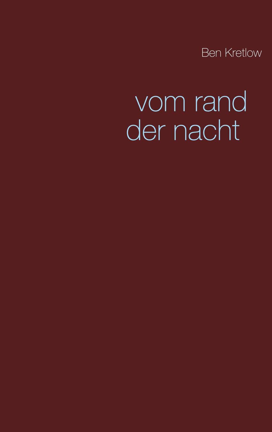 Cover: 9783751980371 | vom rand der nacht | Ben Kretlow | Taschenbuch | Paperback | 82 S.