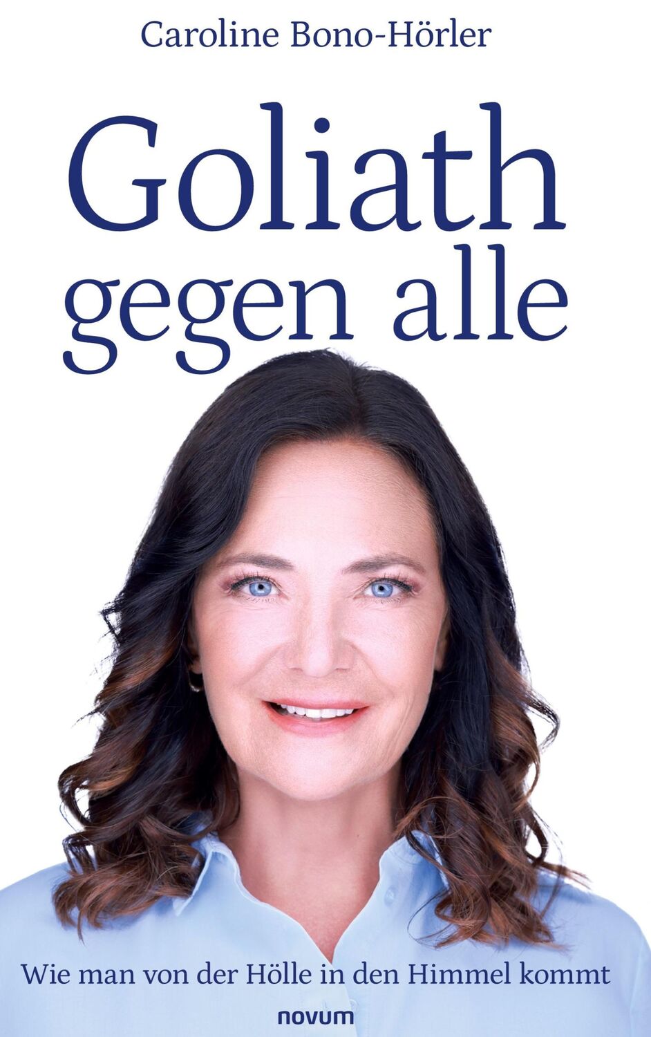 Cover: 9783991303503 | Goliath gegen alle | Wie man von der Hölle in den Himmel kommt | Buch