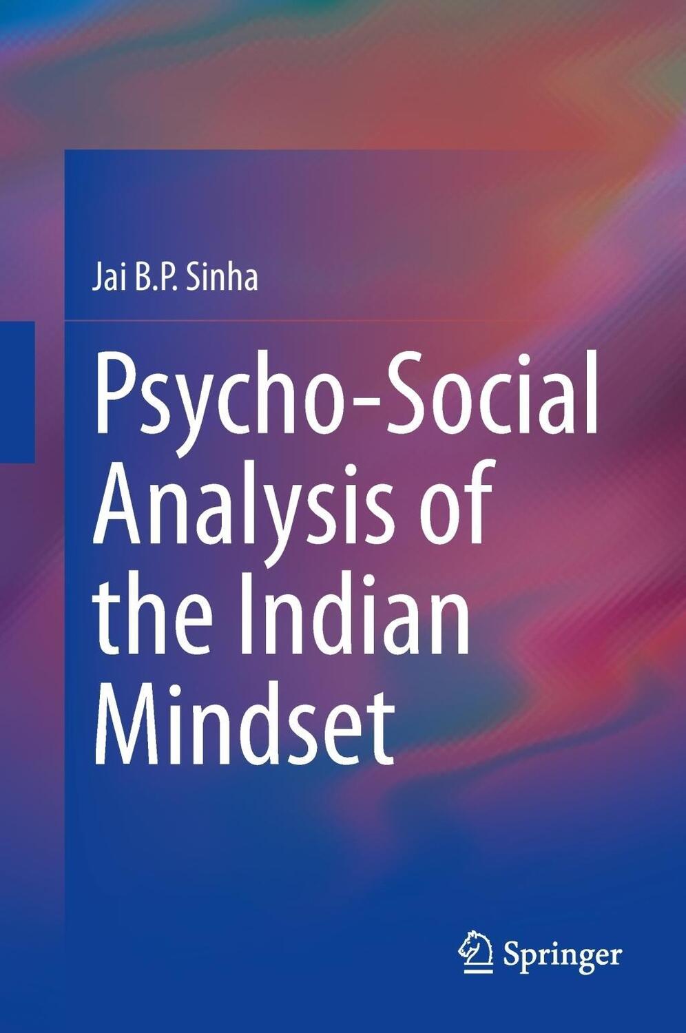 Cover: 9788132218036 | Psycho-Social Analysis of the Indian Mindset | Jai B. P. Sinha | Buch