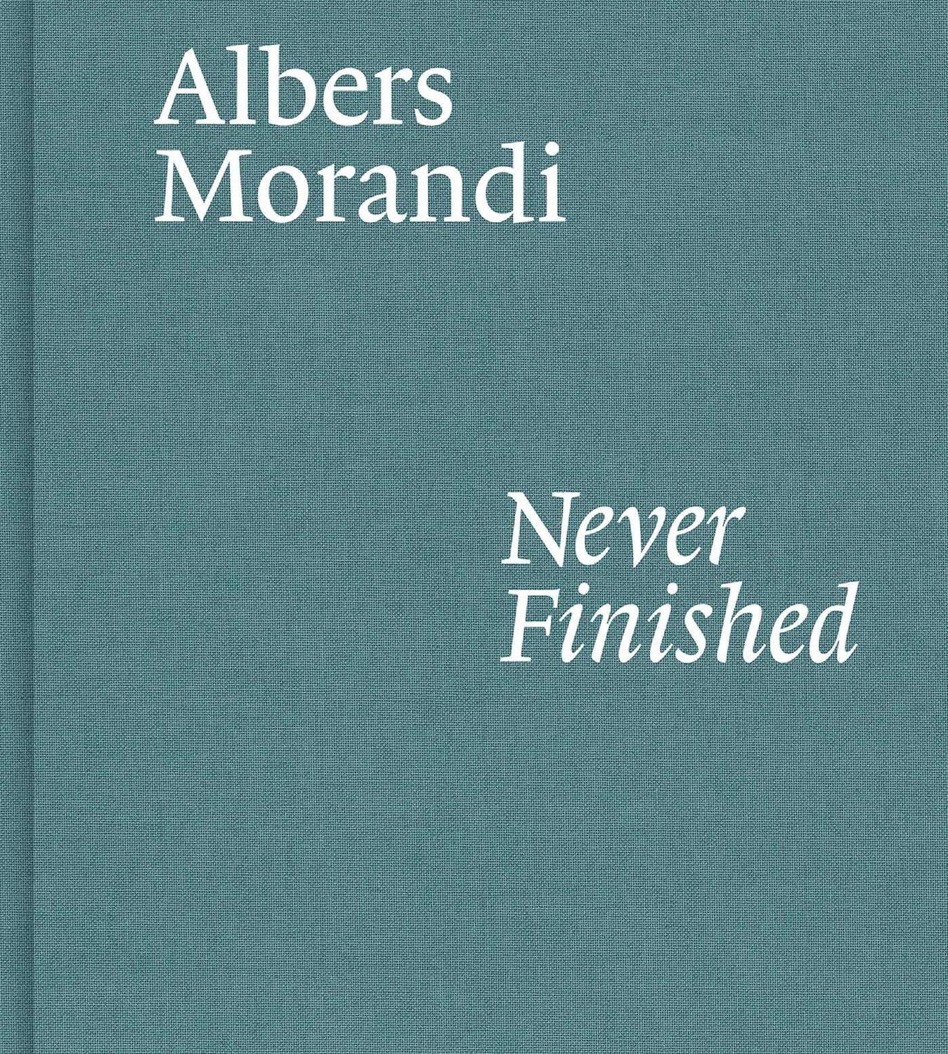 Cover: 9781644230596 | Albers and Morandi: Never Finished | Josef Albers (u. a.) | Buch