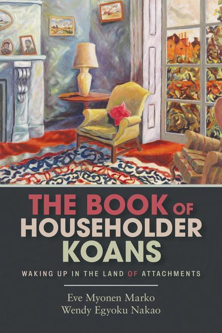 Cover: 9781948626088 | The Book of Householder Koans: Waking Up in the Land of Attachments
