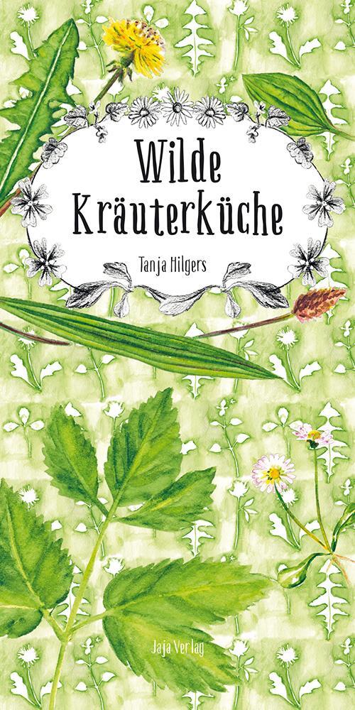 Cover: 9783943417883 | Wilde Kräuterküche | Tanja Hilgers | Broschüre | Deutsch | 2016