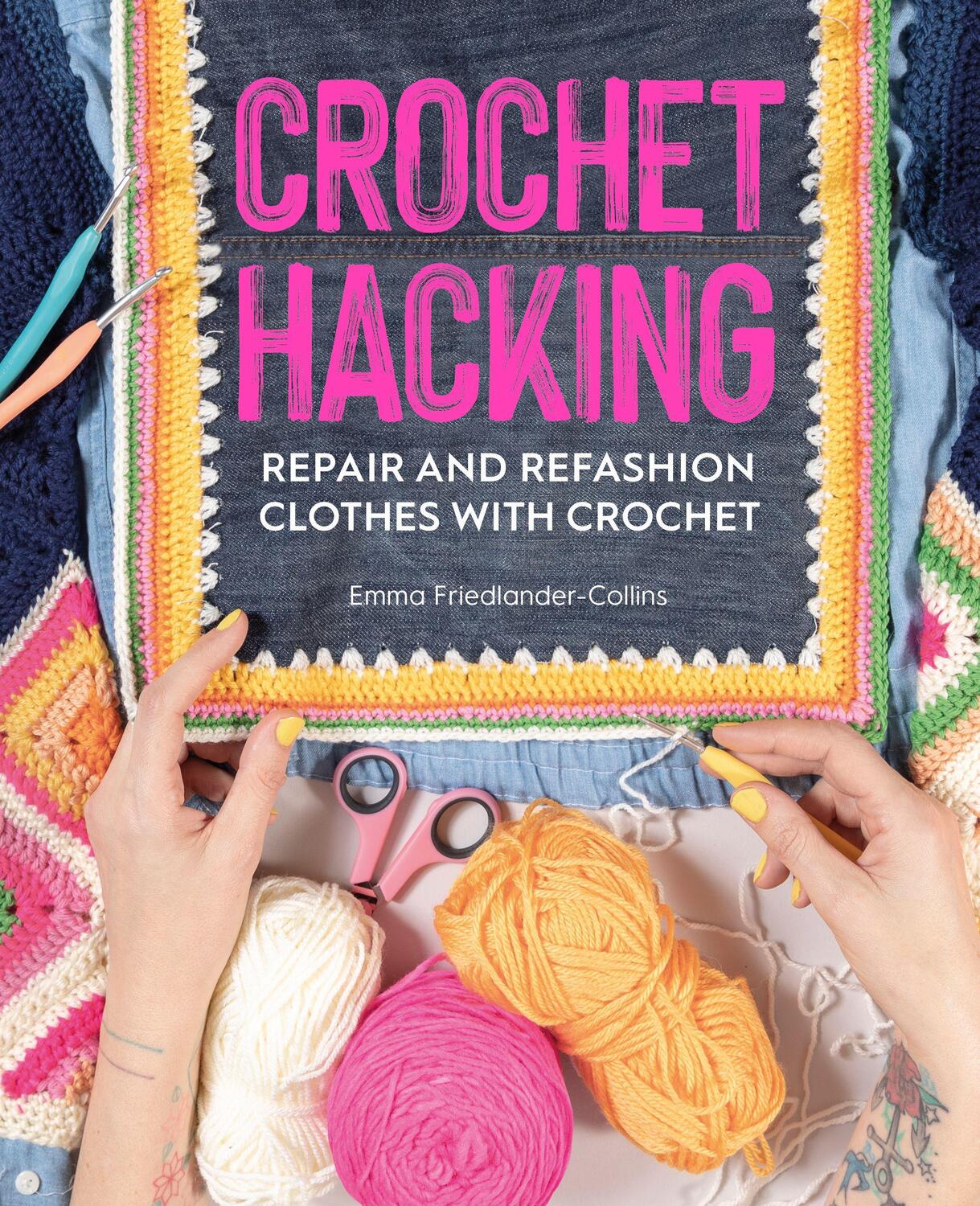 Cover: 9781446308127 | Crochet Hacking | Repair and Refashion Clothes with Crochet | Buch