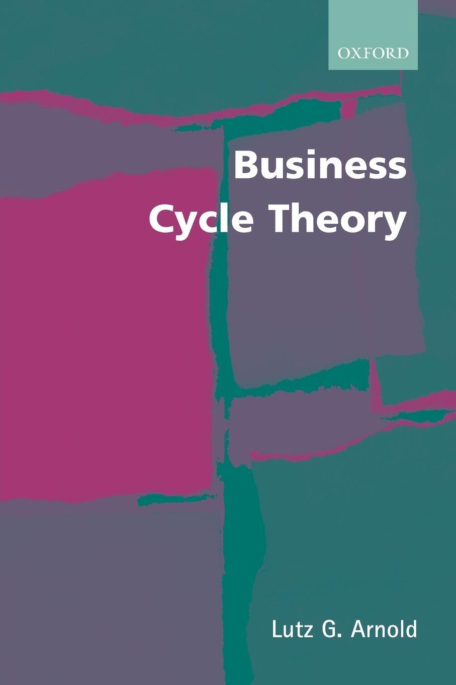 Cover: 9780199256822 | Business Cycle Theory | Lutz G. Arnold | Taschenbuch | Paperback
