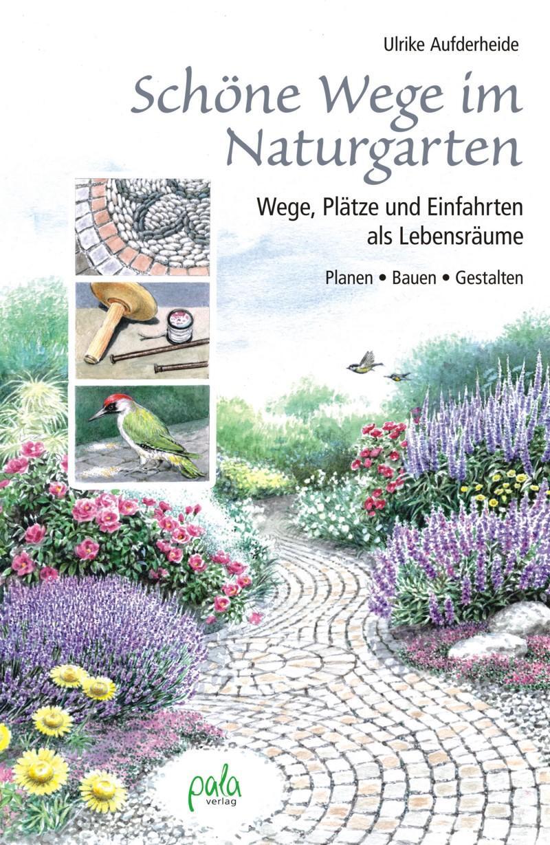 Cover: 9783895663406 | Schöne Wege im Naturgarten | Ulrike Aufderheide | Buch | 180 S. | 2015