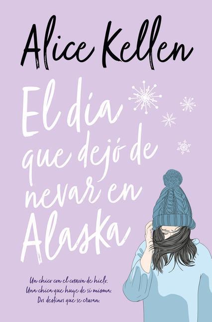 Cover: 9788416622788 | Dia Que Dejo de Nevar En Alaska, El -V2* | Alice Kellen | Taschenbuch