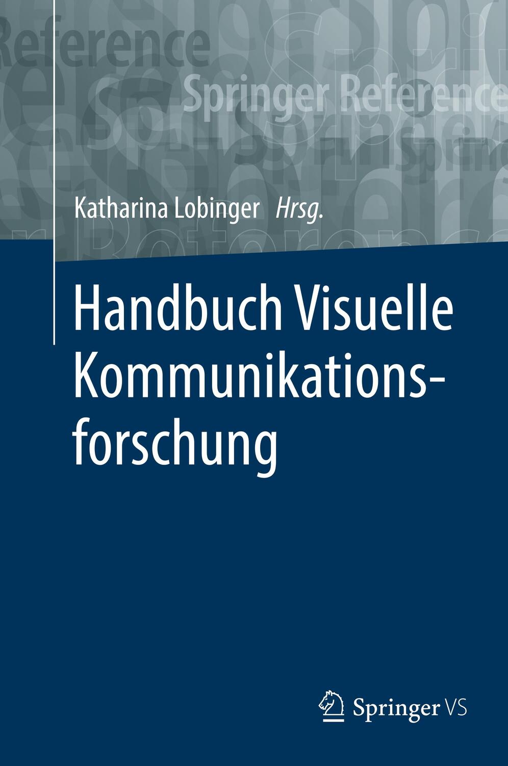 Cover: 9783658065072 | Handbuch Visuelle Kommunikationsforschung | Katharina Lobinger | Buch