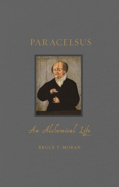 Cover: 9781789141443 | Paracelsus | An Alchemical Life | Bruce T. Moran | Buch | Gebunden