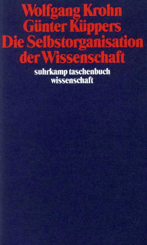 Cover: 9783518283769 | Die Selbstorganisation der Wissenschaft | Wolfgang Krohn (u. a.)