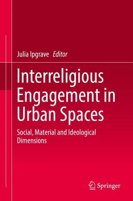Cover: 9783030167950 | Interreligious Engagement in Urban Spaces | Julia Ipgrave | Buch