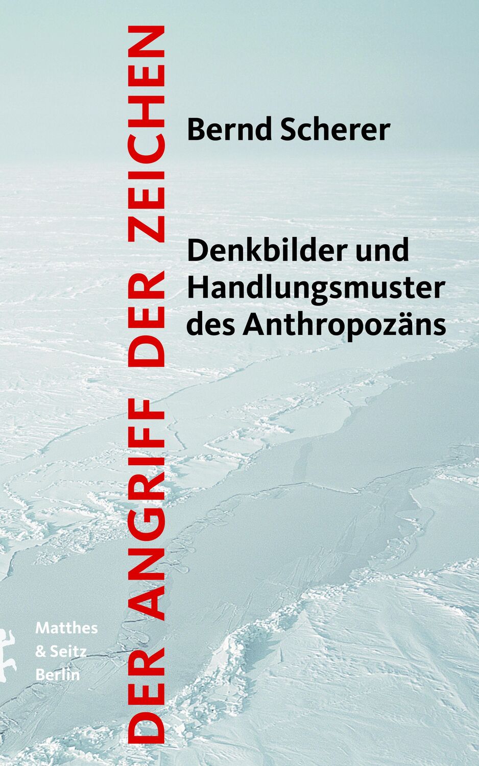Cover: 9783957579171 | Der Angriff der Zeichen | Bernd Scherer | Buch | Deutsch | 2022