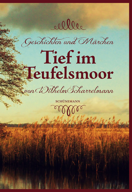 Cover: 9783960470007 | Tief im Teufelsmoor | Geschichten und Märchen | Wilhelm Scharrelmann