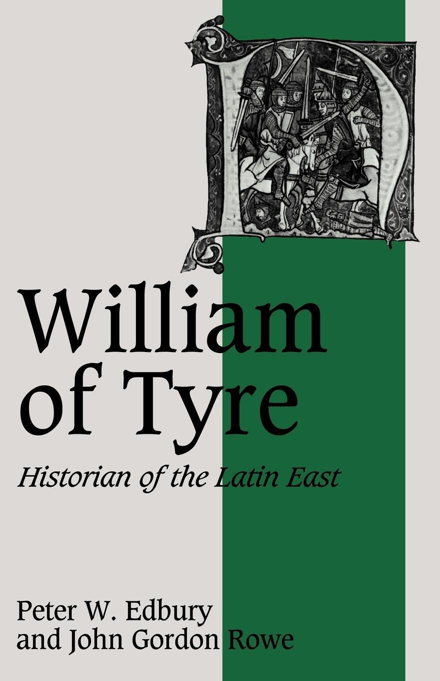 Cover: 9780521407281 | William of Tyre | Historian of the Latin East | Edbury (u. a.) | Buch