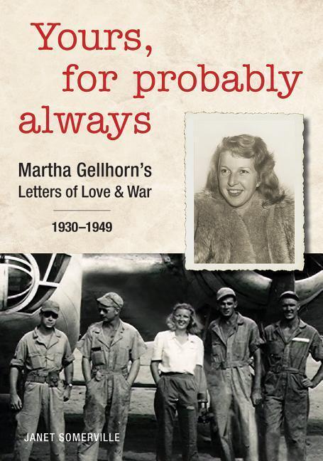 Cover: 9780228101864 | Yours, for Probably Always: Martha Gellhorn's Letters of Love and...